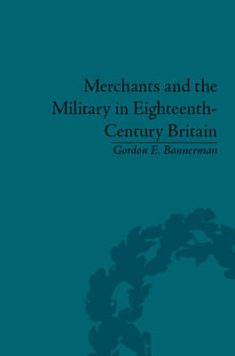 Book cover for Merchants and the Military in Eighteenth-Century Britain