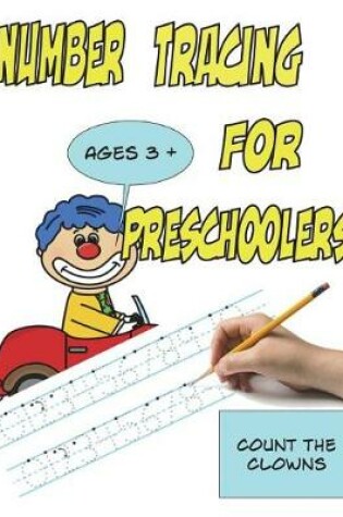 Cover of Number Tracing for Preschoolers Count the Clowns Ages 3+