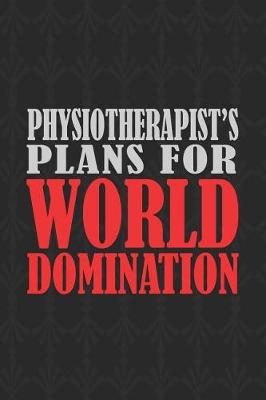 Book cover for Physiotherapist's Plans For World Domination