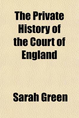 Book cover for The Private History of the Court of England (Volume 2)