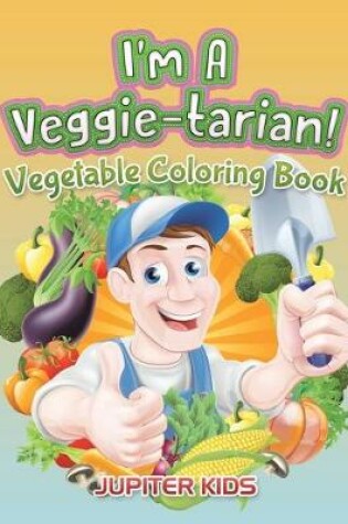 Cover of I'm A Veggie-tarian!