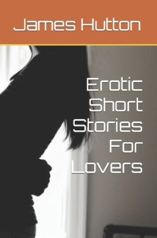 Cover of Erotic Short Stories For Lovers