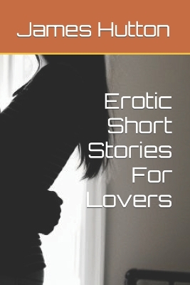 Book cover for Erotic Short Stories For Lovers