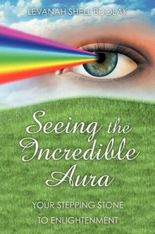 Cover of Seeing The Incredible Aura