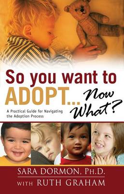 Book cover for So You Want to Adopt... Now What?