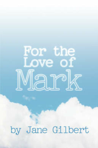 Cover of For the Love of Mark