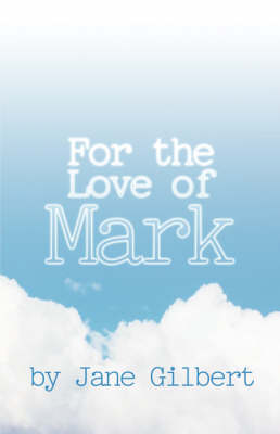 Book cover for For the Love of Mark