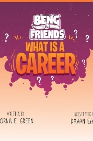 Cover of Beng & Friends Ask What is a Career