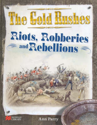 Book cover for Gold Rushes Riots Robberies and Rebellions Macmillan Library