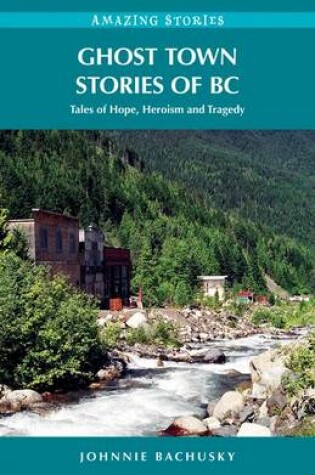 Cover of Ghost Town Stories of BC