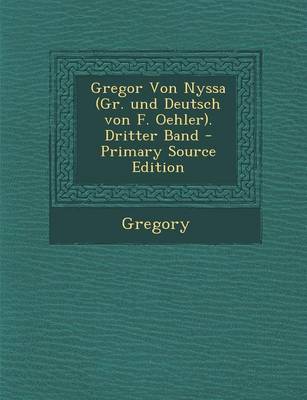 Book cover for Gregor Von Nyssa (Gr. Und Deutsch Von F. Oehler). Dritter Band