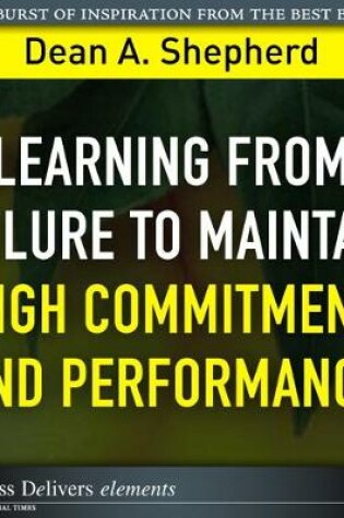Cover of Learning from Failure to Maintain High Commitment and Performance