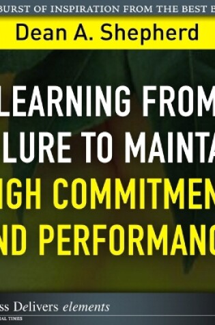 Cover of Learning from Failure to Maintain High Commitment and Performance