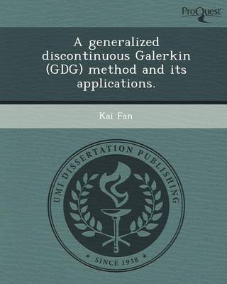 Book cover for A Generalized Discontinuous Galerkin (Gdg) Method and Its Applications