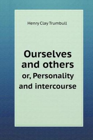 Cover of Ourselves and others or, Personality and intercourse