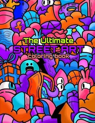 Book cover for The Ultimate Street Art Coloring Book