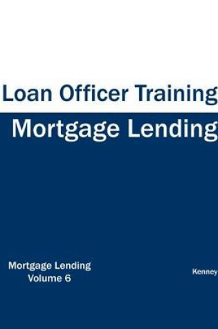 Cover of Mortgage Lending - Loan Officer Training