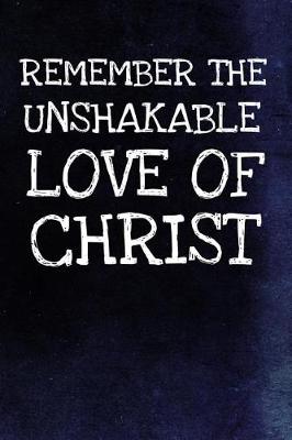 Cover of Remember The Unshakable Love Of Christ