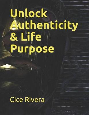 Book cover for Unlock Authenticity & Life Purpose