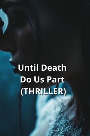 Cover of Until Death Do Us Part (THRILLER)