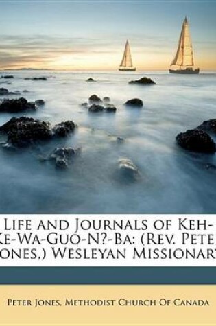 Cover of Life and Journals of Keh-Ke-Wa-Guo-N-Ba