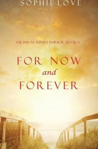 Cover of For Now and Forever (The Inn at Sunset Harbor-Book 1)