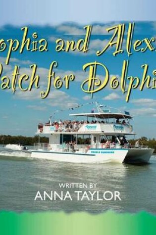 Cover of Sophia and Alexia Watch for Dolphins