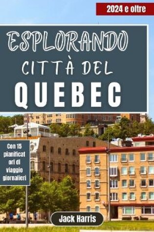 Cover of Esplorando Città del Quebec