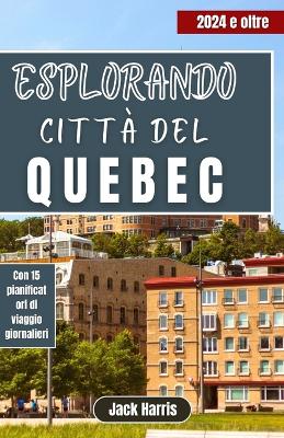 Book cover for Esplorando Città del Quebec