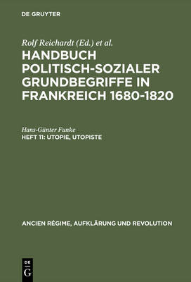 Book cover for Handbuch politisch-sozialer Grundbegriffe in Frankreich 1680-1820, Heft 11, Utopie, Utopiste