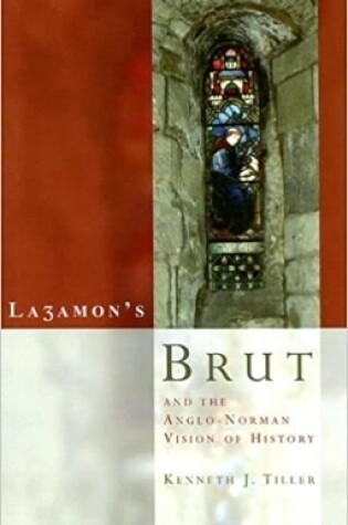 Cover of Layamon's Brut and the Anglo-Norman Vision of History