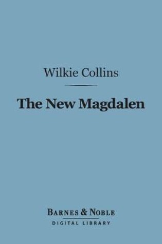 Cover of The New Magdalen (Barnes & Noble Digital Library)