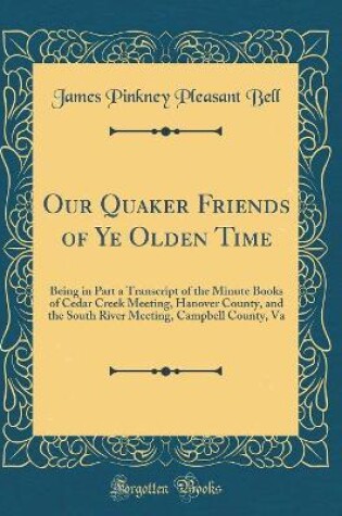 Cover of Our Quaker Friends of Ye Olden Time