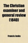 Book cover for The Christian Examiner and General Review