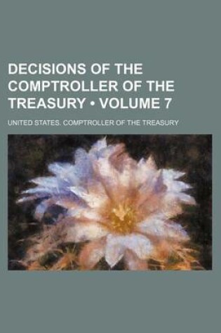 Cover of Decisions of the Comptroller of the Treasury (Volume 7)