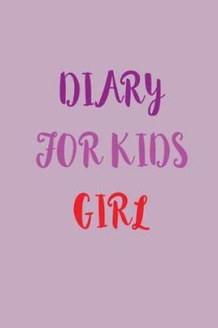 Cover of Diary For Kids Girl