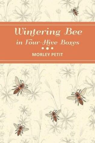 Cover of Wintering Bees in Four-Hive Boxes