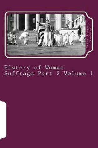 Cover of History of Woman Suffrage Part 2 Volume 1