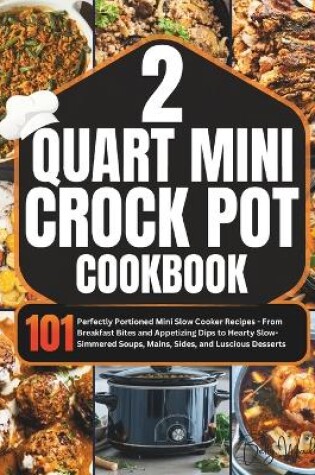 Cover of 2 Quart Mini Crock-Pot Cookbook