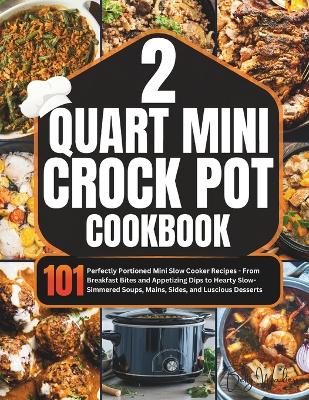 Cover of 2 Quart Mini Crock-Pot Cookbook