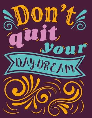 Book cover for DON'T QUIT YOUR DAYDREAM 2019-2021 Monthly Planner with Inspiring Quotes