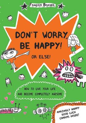 Book cover for Don't Worry, Be Happy! or Else!