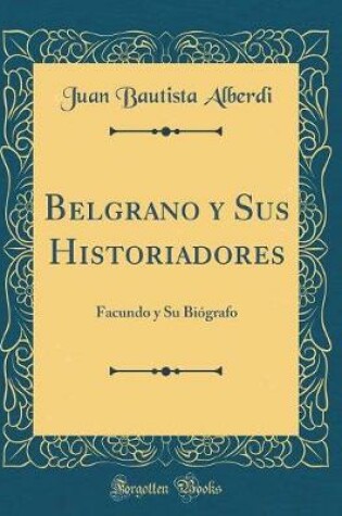 Cover of Belgrano Y Sus Historiadores