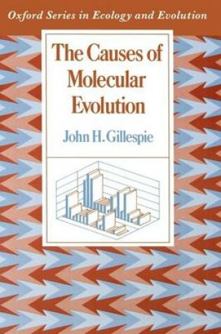 Cover of Causes of Molecular Evolution, The. Oxford Series in Ecology and Evolution.