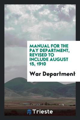 Book cover for Manual for the Pay Department, Revised to Include August 15, 1910