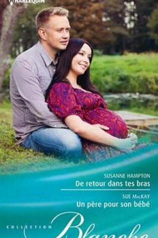 Cover of de Retour Dans Tes Bras - Un Pere Pour Son Bebe