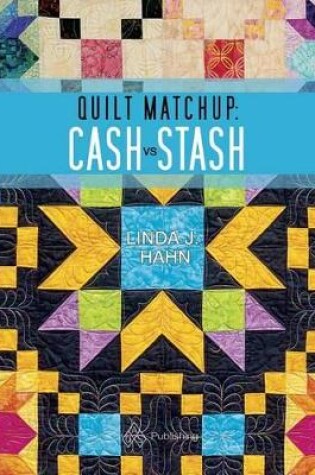 Cover of Quilt Matchup: Stash vs. Cash