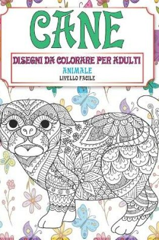 Cover of Disegni da colorare per adulti - Livello facile - Animale - Cane