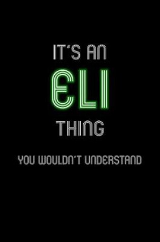 Cover of It's An Eli Thing, You Wouldn't Understand