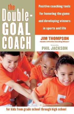 Book cover for The Double Goal Coach Tools for parents and coaches to develop winners i n sports and life